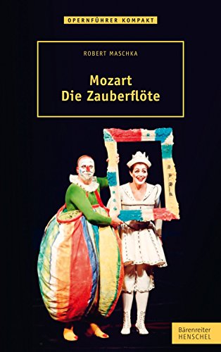 Mozart. Die Zauberflöte. Reihe Opernführer kompakt von Bärenreiter Verlag Kasseler Großauslieferung